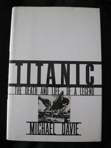 Titanic: The Death And Life Of A Legend