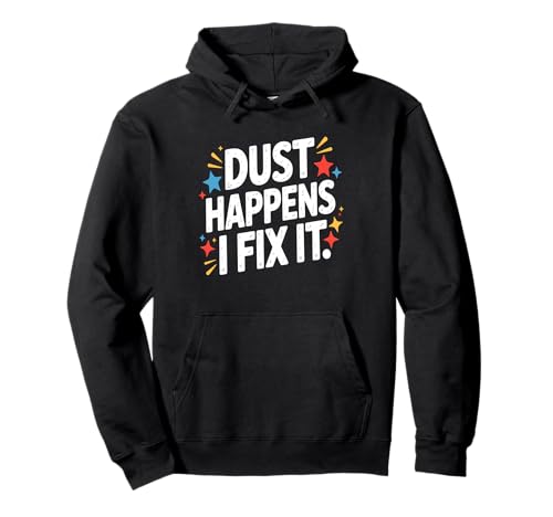 Dust Happens I Fix It Housekeeping�}�X�^���[ �p�[�J�[