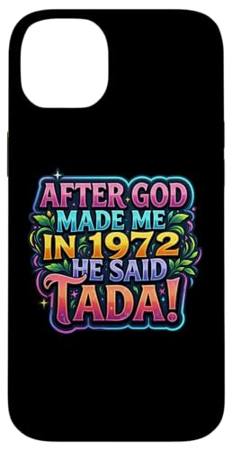 After God Made Me In 1972 He Said Tada ���f�B�[�X�a�����p�[�e�B�[ �X�}�z�P�[�X iPhone 14 Plus �p