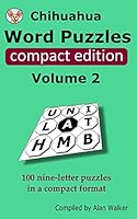 Chihuahua Word Puzzles Compact Edition Volume 2: 100 nine-letter puzzles in a compact format 1507835957 Book Cover