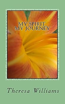 Paperback My Spirit, My Journey: A Beginner's Guide: How to discover, decide, and delight in your spiritual journey Book