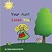 Your Aunt Loves You! (Sneaky Snail Stories)