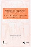 Ramon Llull i el lul·lisme: pensament i llenguatge: Actes de les jornades en homenatge a J. N. Hillgarth i A. Bonner (Blaquerna, Band 10)