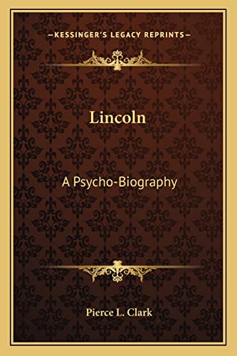 Lincoln: A Psycho-Biography