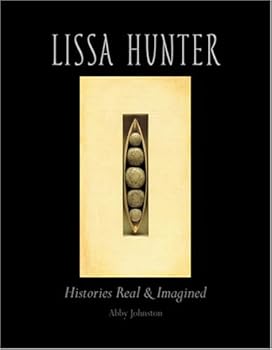 Hardcover Lissa Hunter: Histories Real & Imagined Book