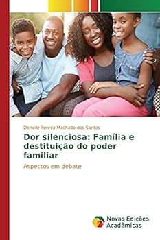 Paperback Dor silenciosa: Família e destituição do poder familiar [Portuguese] Book