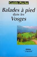 Balades à pied : Alsace et Vosges 2716503346 Book Cover