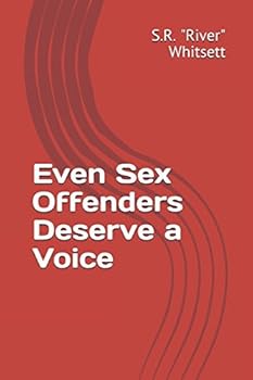 Paperback Even Sex Offenders Deserve a Voice Book