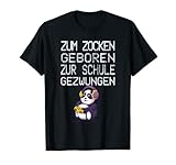 Zum Zocken geboren zur Schule gezwungen I Konsole Gamer T-Shirt