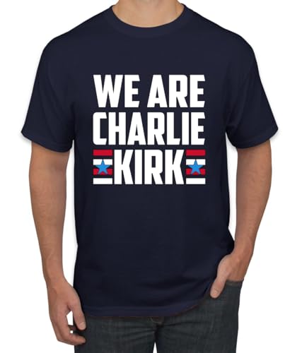 We are Charlie Kirk RIP Charlie American Activist American Pride Mens T-Shirt Navy X-Large