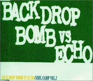 BACK DROP BOMB ECHO (32) - Soul Camp Vol.2 - Disque CD