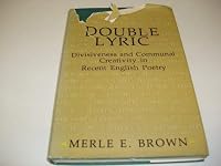 Double Lyric: Divisiveness and Communal Creativity in Recent English Poetry 0231050321 Book Cover