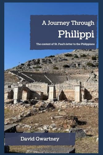 A Journey Through Philippi: The context of St. Paul's letter
