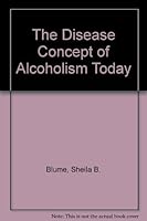 The Disease Concept of Alcoholism Today 0935908218 Book Cover