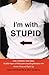I'm with Stupid: One Man. One Woman. 10,000 Years of Misunderstanding Between the Sexes Cleared Right Up
