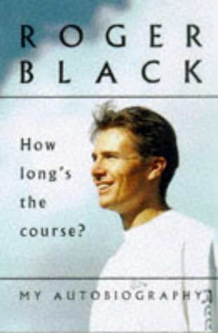 How Long's the Course? - My Autobiography