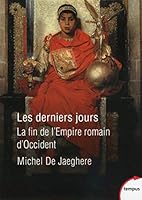 Les derniers jours : La fin de l'Empire romain d'Occident 2262064253 Book Cover