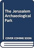 The Jerusalem Archaeological Park