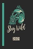  Stay Wild 2021: 110 Seiten Kalender/Journal/Tagebuch Papier. Ideal Für Termine Und Notizen