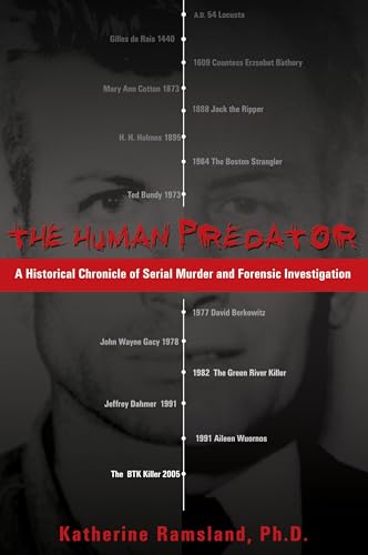 The Human Predator: A Historical Chronicle of Serial Murder and Forensic Investigation