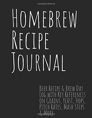 Télécharger Homebrew Recipe Journal: Beer Recipe & Brew Day Log with Key References on Grains, Yeast, Hops, Pitc Francais PDF