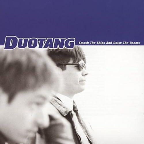 Smash The Ships And Raise The Beams [Audio CD] DUOTANG