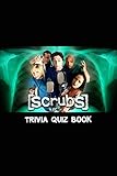  Scrubs: Trivia Quiz Book