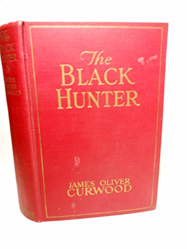 The Black Hunter; a novel of old Quebec B00005X9IB Book Cover