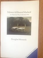 Silence All Round Marked: An Historical Play in Hysteria Writ (A Blue Corner Drama, No 4) 1557131252 Book Cover
