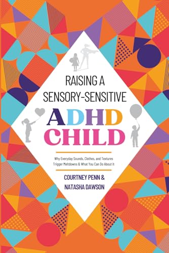 Raising A Sensory-Sensitive ADHD Child: Why Everyday Sounds, Clothes, and Textures Trigger Meltdowns & What You Can Do About It | Parenting ... Toolkit From Co To Self Regulation