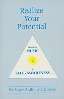 Realize Your Potential Through Music & Self-awareness B000H8X854 Book Cover