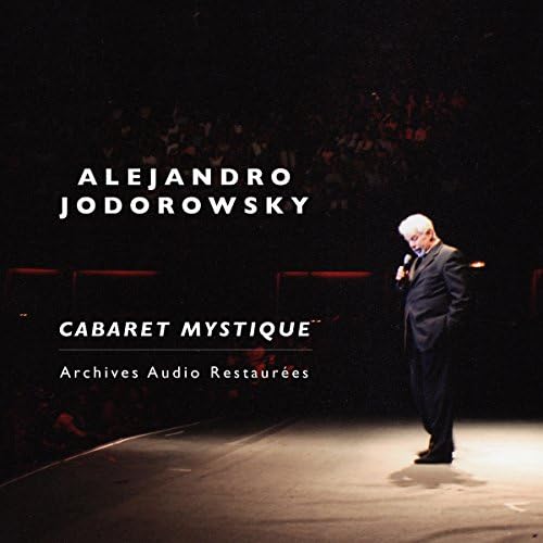 Amour possessif - 2ème partie (Cabaret mystique) - Alejandro Jodorowsky