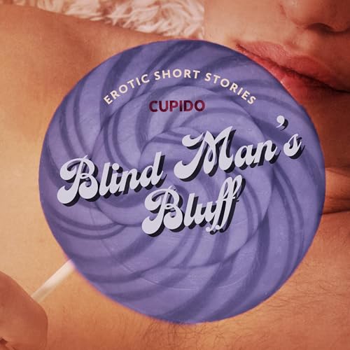 Blind Man&amp;rsquo;s Bluff - and Other Erotic Short Stories from Cupido by Cupido episode artwork