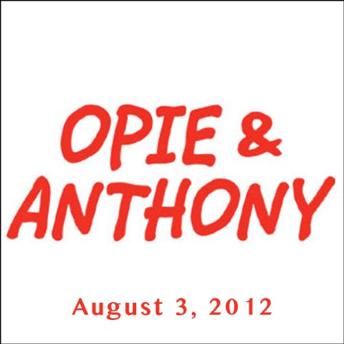 Opie & Anthony, Judah Friedlander, August 3, 2012 Audiobook by Opie & Anthony Opie & Anthony, Judah Friedlander, August 3, 2012 Audiobook by Opie & Anthony