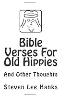 Bible Verses For Old Hippies 1494233150 Book Cover