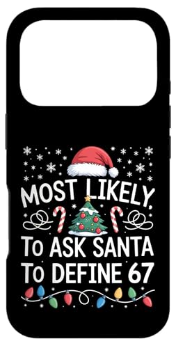 Most Likely to Ask Santa to Define 67 Family Matching Xmas �X�}�z�P�[�X iPhone 17 Pro �p