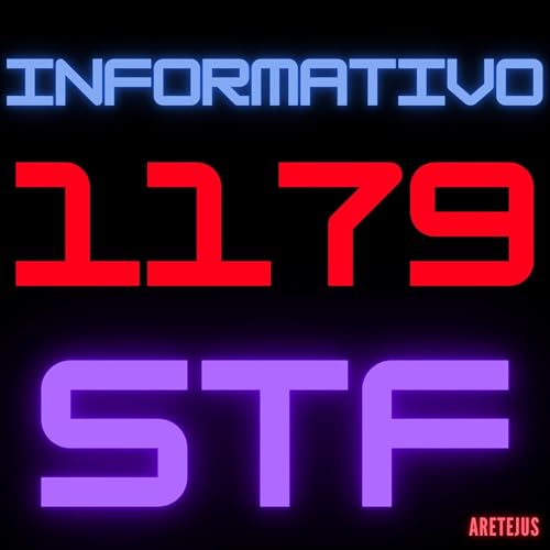 Informativo STF 1179 em Audiobook 🎧📚 Podcast Por capa