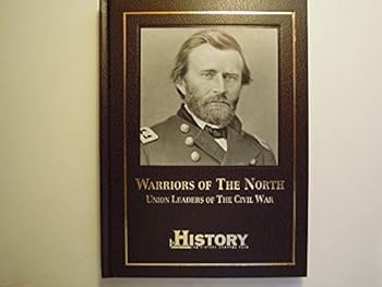 Hardcover Warriors of the North : Union Leaders of the Civil War (American history archives) Book