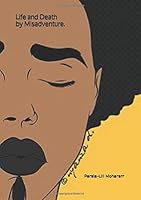 Life and Death by Misadventure 1679419943 Book Cover