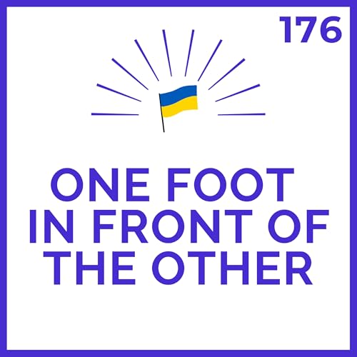 One Foot In Front of the Other | Meditations for Ukraine | # 176 Titelbild