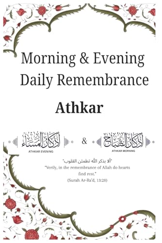Daily Athkar | Morning & Evening Duas For Muslims | Islamic Prayer & Protection Book (Arabic | English) Morning And Evening Dhikr