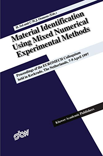 Material Identification Using Mixed Numerical Experimental Methods: Proceedings of the EUROMECH Colloquium held in Kerkrade, The Netherlands, 7–9 April 1997 view 2