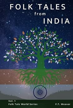 Folk Tales from India: Timeless Indian Tales of Wisdom, Wits, and Wonders for All Ages (Folk Tales World)