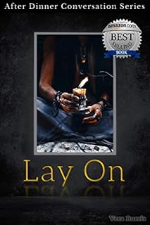 Lay On: After Dinner Conversation Short Story Series