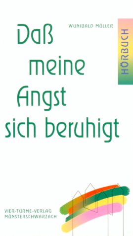 Daß meine Angst sich beruhigt