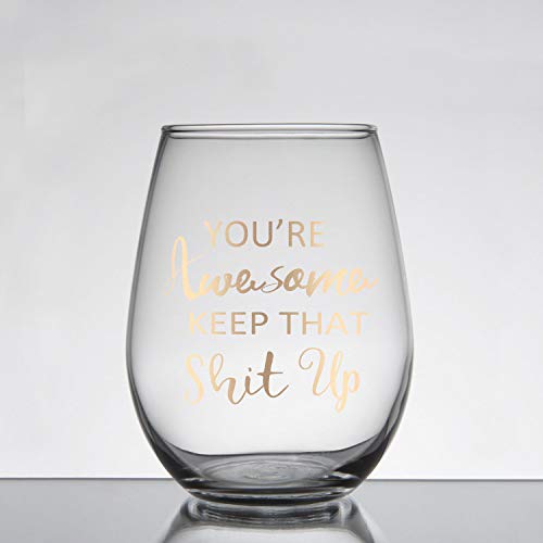Wine Glass You're Awesome Keep That Up Stemless Wine Glass For Women, Funny Wine Glass For Friends Girlfriend Coworker 15 Oz Stemless Wine Glass With Gold Words #TOP5