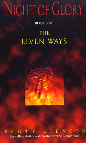 Ew 3: Night of Glory (The Elven Ways, Book 3): Ciencin, Scott, Rune ...