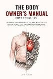  The Owner\'s Manual (men\'s edition 40+): Internal Engineering; a technical guide to repair, tune, and maintain your machinel (English Edition)
