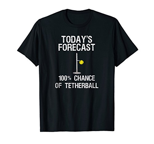 Tetherball T-shirt - Funny Today s Forecast - Player