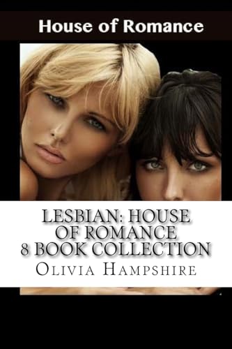 Lesbian: House of Romance: 8 Book Collection (Lesbian Romance, Lesbian Love, Lesbian Fiction)